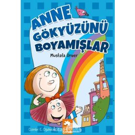 Anne Gökyüzünü Boyamışlar - Mustafa Ünver