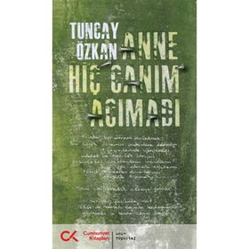 Anne Hiç Canım Acımadı - Tuncay Özkan