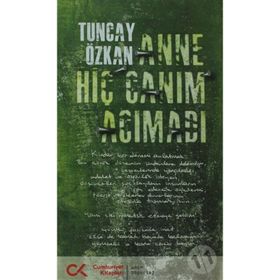 Anne Hiç Canım Acımadı - Tuncay Özkan