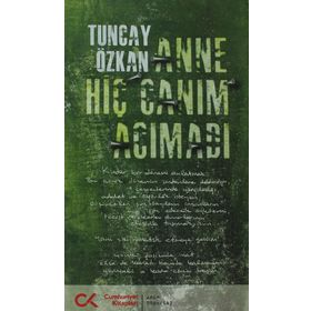 Anne Hiç Canım Acımadı - Tuncay Özkan