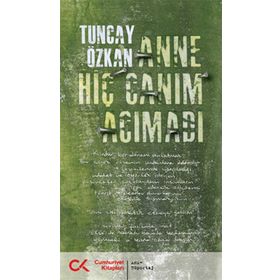 Anne Hiç Canım Acımadı - Tuncay Özkan