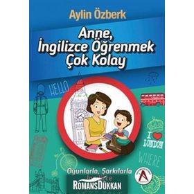 Anne İngilizce Öğrenmek Çok Kolay - Aylin Özberk