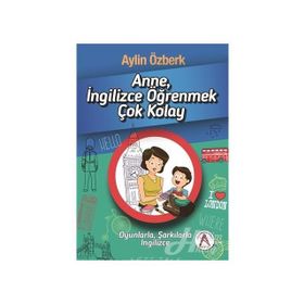 Anne İngilizce Öğrenmek Çok Kolay - Aylin Özberk
