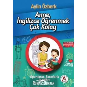 Anne İngilizce Öğrenmek Çok Kolay - Aylin Özberk
