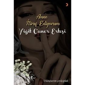 Anne İtiraf Ediyorum - Yiğit Caner