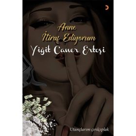 Anne İtiraf Ediyorum - Yiğit Caner