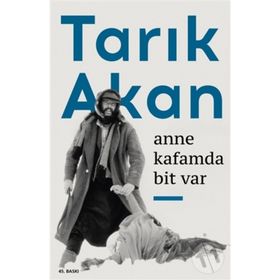 ANNE KAFAMDA BIT VAR 12 EYLÜL ANILARI - TARIK AKAN