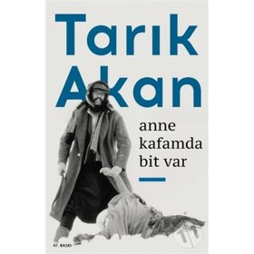 ANNE KAFAMDA BIT VAR 12 EYLÜL ANILARI - TARIK AKAN