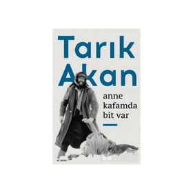 Anne Kafamda Bit Var - Tarık Akan Can