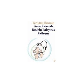 ANNE KARNINDA KABLOLU FIRLAYINCA KABLOSUZ - FERUDUN BABACAN