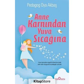 Anne Karnından Yuva Sıcağına - Oya Akbaş Yediveren Yayınları