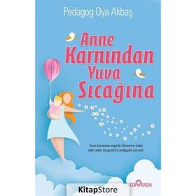 Anne Karnından Yuva Sıcağına - Oya Akbaş Yediveren Yayınları