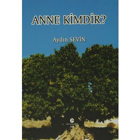Anne Kimdir? - Aydın Sevin