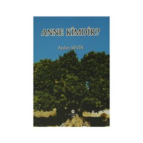 Anne Kimdir? - Aydın Sevin