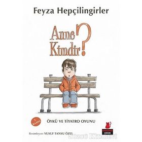 Anne Kimdir? - Feyza Hepçilingirler