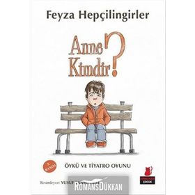 Anne Kimdir? - Feyza Hepçilingirler