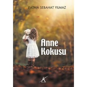 Anne Kokusu - Fatma Sebahat Yılmaz