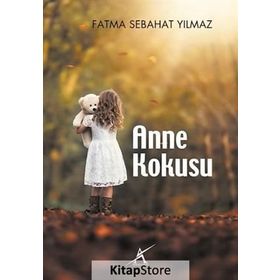 Anne Kokusu - Fatma Sebahat Yılmaz