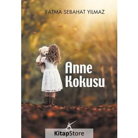 Anne Kokusu - Fatma Sebahat Yılmaz