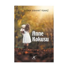 Anne Kokusu - Fatma Sebahat Yılmaz