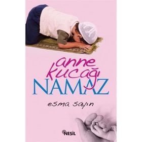 ANNE KUCAĞI NAMAZ - ESMA SAYIN