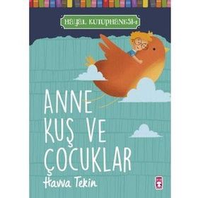 Anne Kuş ve Çocuklar - Hayal Kütüphanesi 1 Timaş Çocuk