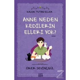 Anne Neden Kedilerin Elleri Yok?-Kalem Tutan Eller - Ömer Sevinçgül
