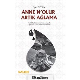 Anne N'olur Artık Ağlama - Oğuz Özdem