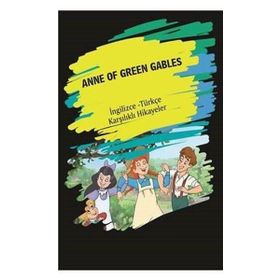Anne Of Green Gables İngilizce Türkçe Karşılıklı Hikayeler - Metin Gökçe