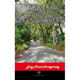 Anne of Green Gables - L. M. Montgomery