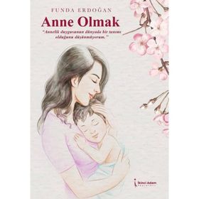Anne Olmak İkinci Adam Yayınları