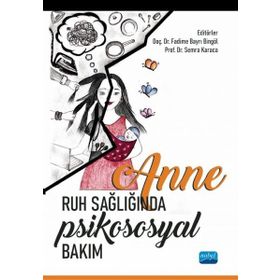 Anne Ruh Sağlığında Psikososyal Bakım Nobel Akademik Yayıncılık