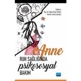 Anne Ruh Sağlığında Psikososyal Bakım Nobel Akademik Yayıncılık