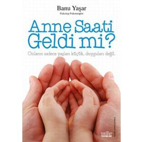 Anne Saati Geldi mi? - Banu Yaşar