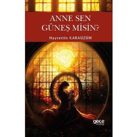Anne Sen Güneş Misin ? Gece Kitaplığı