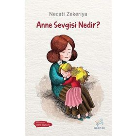 Anne Sevgisi Nedir? - Necati Zekeriya