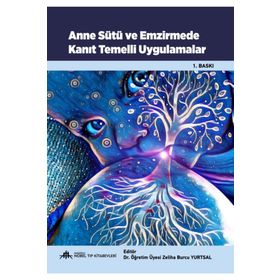Anne Sütü ve Emzirmede Kanıt Temelli Uygulamalar Zeliha Burcu Yurtsal