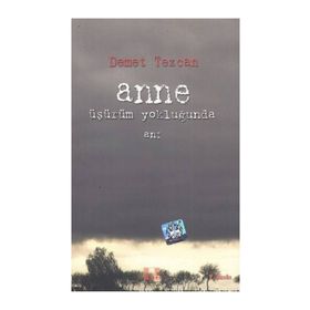 ANNE ÜŞÜRÜM YOKLUĞUNDA - DEMET TEZCAN