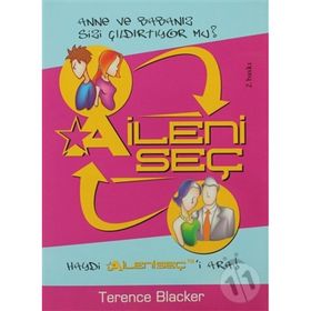 ANNE VE BABANIZ SIZI DELIRTIYOR MU? AILENI SEÇ - TERENCE BLACKER