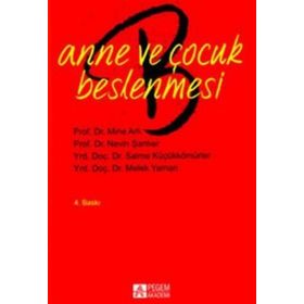 ANNE VE ÇOCUK BESLENMESI - MINE ARLI;NEVIN ŞANLIER;SAIME KÜÇÜKKÖMÜRLER