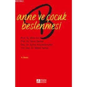 ANNE VE ÇOCUK BESLENMESI - MINE ARLI;NEVIN ŞANLIER;SAIME KÜÇÜKKÖMÜRLER