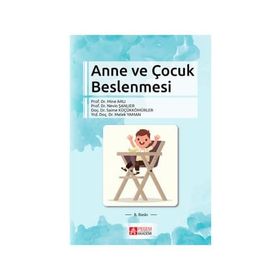 ANNE VE ÇOCUK BESLENMESI - MINE ARLI;NEVIN ŞANLIER;SAIME KÜÇÜKKÖMÜRLER
