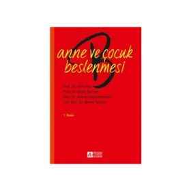 ANNE VE ÇOCUK BESLENMESI - MINE ARLI;NEVIN ŞANLIER;SAIME KÜÇÜKKÖMÜRLER