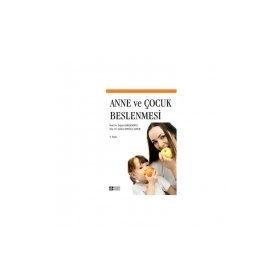 ANNE VE ÇOCUK BESLENMESI - NILGÜN KARAAĞAOĞLU;GÜLHAN EROĞLU SAMUR