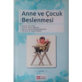 ANNE VE ÇOCUK BESLENMESI - NILGÜN KARAAĞAOĞLU;GÜLHAN EROĞLU SAMUR
