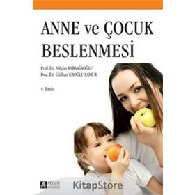 ANNE VE ÇOCUK BESLENMESI - NILGÜN KARAAĞAOĞLU;GÜLHAN EROĞLU SAMUR