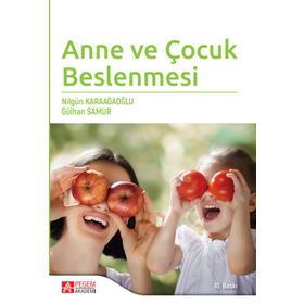 Anne ve Çocuk Beslenmesi - Pegem Akademi Yayıncılık