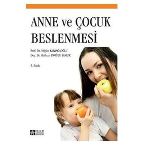 Anne ve Çocuk Beslenmesi - Pegem Akademi Yayıncılık