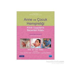 Anne ve Çocuk Hemşireliği - Klinik Uygulama Becerileri Kitabı - Ruth C. Mcgillis Bindler Meltem Demirgöz Bal Ayfer Açıkgöz Nejla Canbulat Şahiner Jane W. Ball Marcia L. London Michele R. Davidson