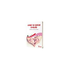 Anne ve Çocuk Sağlığı Cilt: 2 - Selmin Köse